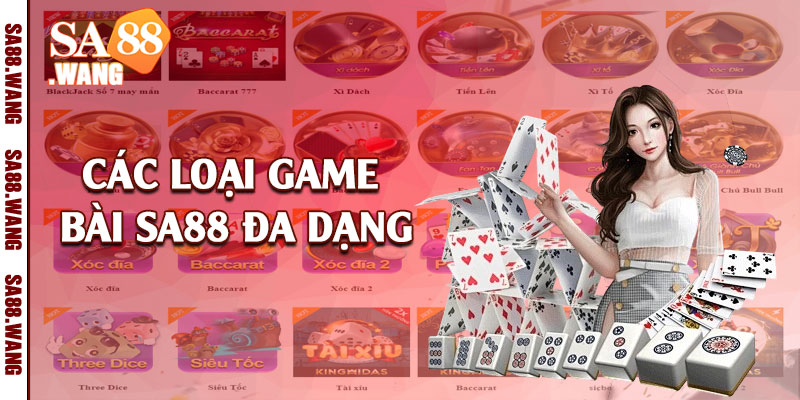 Các loại game bài SA88 đa dạng