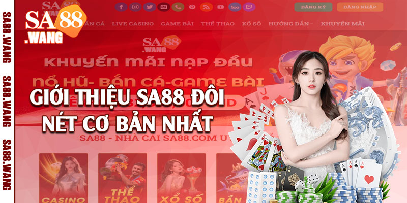 Giới thiệu SA88 đôi nét cơ bản nhất 