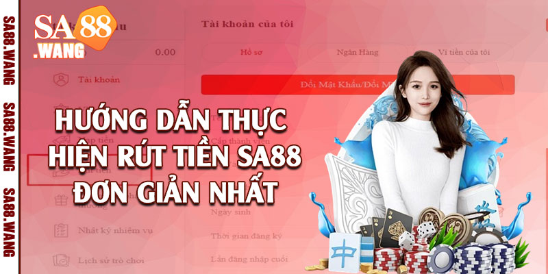 Hướng dẫn thực hiện rút tiền SA88 đơn giản nhất 