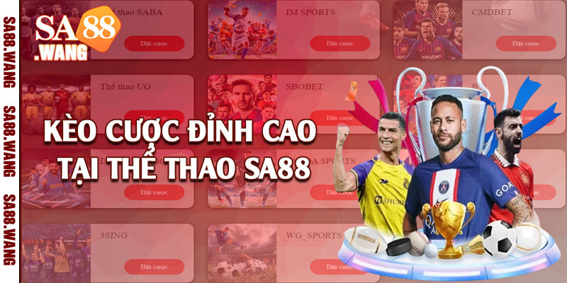 Kèo cược đỉnh cao tại thể thao SA88