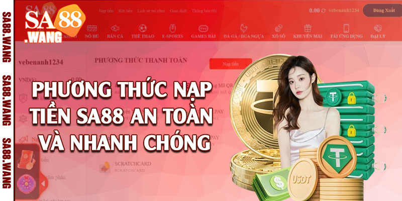 Phương thức nạp tiền SA88 an toàn và nhanh chóng